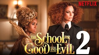 The School For Good And Evil 2 Release Date Trailer Casting Call  SEQUEL CONFIRMED [upl. by Edda]