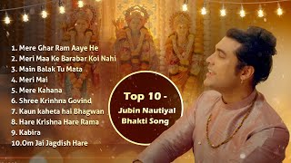 Top 10 Jubin Nautiyal Bhakti Songs  Mere Ghar Ram Aaye Hai [upl. by Cassaundra]