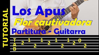 FLOR CAUTIVADORA  LOS APUS  Tutorial con TAB  Punteo letra y acordes para guitarra [upl. by Pritchard]