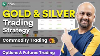 Best Gold amp Silver Trading Strategies  Commodity Trading For Beginners 2024  Options Trading Dhan [upl. by Salina]