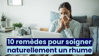 10 remèdes pour soigner naturellement un rhume 🤧 [upl. by Sajovich]