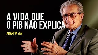 Amartya Sen  A vida que o PIB não explica [upl. by Aneehs]