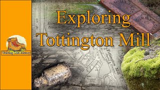 Exploring Tottington Mill [upl. by Kcerred]