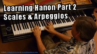 Learning Hanon Part 2 Scales and Arpeggios [upl. by Trik]