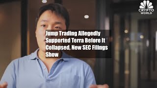 Jump Trading Allegedly Supported Terra Before It Collapsed New SEC Filings Show [upl. by Earized]