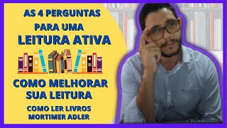 Como fazer Leitura Ativa  Como Ler Livros Mortimer Adler [upl. by Sams]