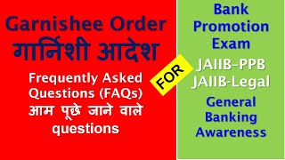 Garnishee Order गार्निशी आदेश  FAQs Bank Promotion Exam JAIIB Legal JAIIBPPB [upl. by Skippy730]