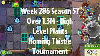 Over 13M  Homing Thistle Tournament PvZ2 Arena Week 286 S57 High Level Plants  Jade League [upl. by Hesketh]