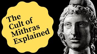 The Cult of Mithras Explained [upl. by Eirolav]