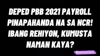 DEPED PBB 2021 UPDATE PBB2021 PAYROLL IHAHANDA NA NG MGA SDOs SA NCR [upl. by Laaspere680]