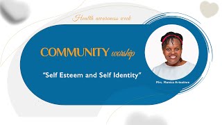 Community Worship Self Esteem and Self Identity  Mrs Monica Arinaitwe [upl. by Langham277]