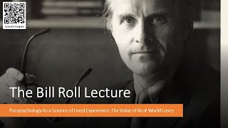 Bill Roll Lecture Fall 2023 Parapsychology As a Science of Lived Experience [upl. by Krakow]