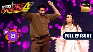 Indias Best Dancer S4  Siddhant  Malvika ने मचाई IBD पर धूम  Ep 22  Full Episode  22 Sep 2024 [upl. by Anorahs]