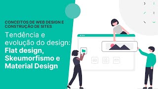 Tendência e evolução do design Flat design Skeumorfismo e Material Design [upl. by Cruickshank]