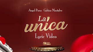 La Unica  Video Con Letras  Angel Perez y Gabino Montalvo  DEL Records 2021 [upl. by Giess653]