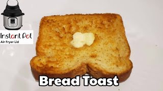 How to toast bread in Air Fryer  Instant Pot Air Fryer Lid Simple Bread Toast [upl. by Onairot772]