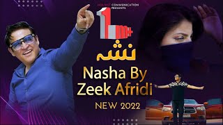 Zeek afridi  Full Song NASHA  With out BTS 2022  HD [upl. by Chally]