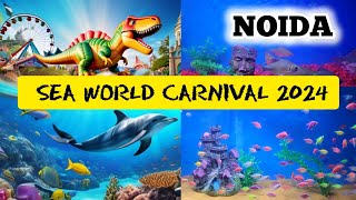 Sea World Carnival Noida 2024  Noida Underwater Tunnel Fish Aquarium  Noida Stadium Mela 2024 Vlog [upl. by Milicent]