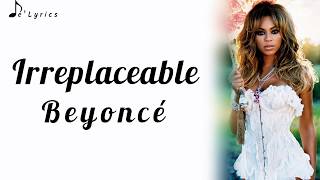 Irreplaceable  Beyoncé Lyrics [upl. by Oigile795]