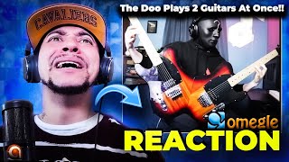 NOT DOUBLE SKILLS The Dooo Plays 2 Guitars At Once On Omegle LIVE REACTION [upl. by Nylassej]