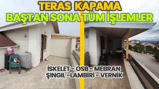 Teras Veranda Yapımı  Baştan Sona Tüm İşlemler  Teras Kapatma Nasıl Yapılır [upl. by Esadnac]