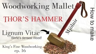 16  How to Make Woodworking Mallet from Lignum Vitae Worlds Densest Wood like Thors Hammer Mjolnir [upl. by Amimej]