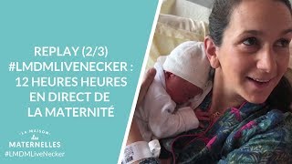 LMDMLiveNecker  12 heures en direct de la maternité de lhôpital Necker  Partie 23 [upl. by Ansilma]