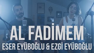 AL FADİMEM  Eser Eyüboğlu amp Ezgi Eyüboğlu [upl. by Sharona]