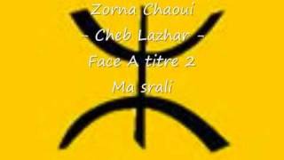 Zorna chaoui  cheb lazhar  face A titre 2  Ma srali [upl. by Naahsar]