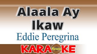 Alaala Ay Ikaw  Eddie Peregrina KARAOKE [upl. by Akenna]