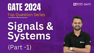 GATE 2024  Signals amp Systems Part1  Electrical amp Electronics Engineering  BYJUS GATE [upl. by Vashtee]