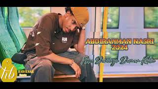 ABDIRAHMAN NASRI 2024  MA DANEEYO DUMAR KALE  OFFICIAL VIDEO MUSIC [upl. by Eizzo]