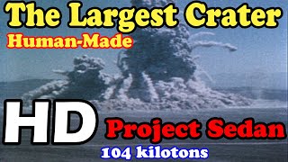 HD The largest humanmade crater in the Mainland United States Project Sedan 104Kt [upl. by Siulegroj]