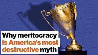 Why meritocracy is America’s most destructive myth  DeRay Mckesson  Big Think [upl. by Livingstone]