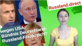 Wegen USA Bündnis DeutschlandRusslandFrankreich [upl. by Ihcekn]