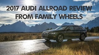 2017 Audi Allroad review from Family Wheels [upl. by Yelkrab335]