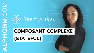 Composant Complexe stateful sous Reactjs  Vidéo Tuto [upl. by Esoranna483]