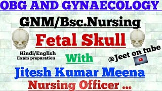 Fetal Skull In हिन्दी  Bones  Fontanel  Sutures  OBG And Gynaecology  GnmBsc Nursing  JOT [upl. by Ellesij385]