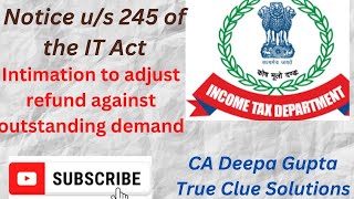 Notice u245 of Income Tax Act  Intimation for adjustment of IT Refund against outstanding Demand [upl. by Ynner]