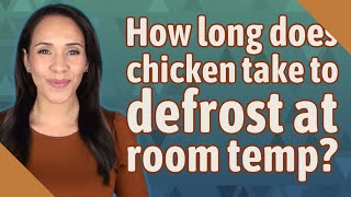 How long does chicken take to defrost at room temp [upl. by Massab]