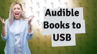 Can you download Audible books to USB [upl. by Niawd528]