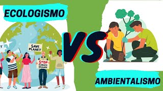 DIFERENCIAS ENTRE AMBIENTALISTAS Y ECOLOGISTAS [upl. by Elehcor991]