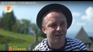 Moje korene  Vlado MICHALKO [upl. by Alyl]