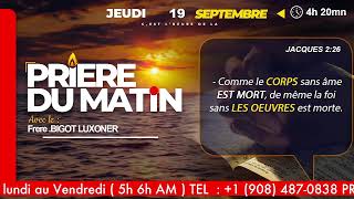 PRIERE DU MATIN  JEUDI 19 SEPTEMBRE 2024  CONNECTION SPRIRITUELLE  FRERE BIGOT LUXONER [upl. by Arikaahs]