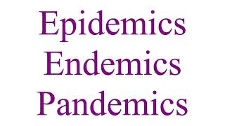 Note 309 Playlist of Epidemics Endemics and Pandemics [upl. by Lorrac]