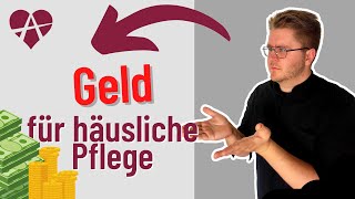 ❤️ Was ist alles möglich Geld für die häusliche Pflege für Pflegende Angehörige und Pflegedienst [upl. by Iretak]