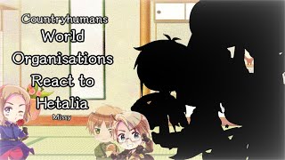 •World Organisations react to Hetalia•Missy•Part 1• [upl. by Longawa]