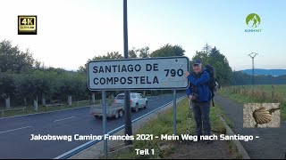 Jakobsweg Camino Francès 2021  Mein Weg nach Santiago  Teil 1 [upl. by Awuhsoj217]