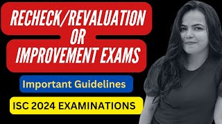 RECHECKREVALUATION AND IMPROVEMENT EXAMS 2024 ISC Guidelines to apply [upl. by Ekim]