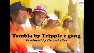 TAMBLA OFFICIAL VIDEO TRIPPLE C GANG JONTE x CALVO x MKARAA ite melodies [upl. by Ninon534]